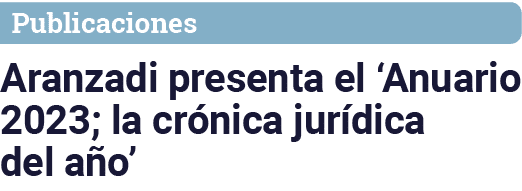 Publicaciones Aranzadi presenta el  Anuario 2023; la crónica jurídica del año 