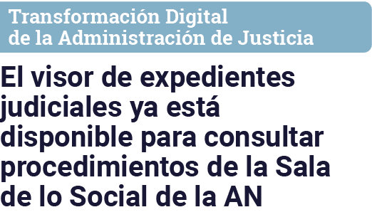 Transformación Digital de la Administración de Justicia El visor de expedientes judiciales ya está disponible para co   