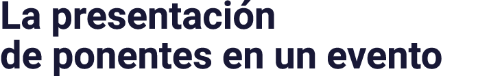 La presentación de ponentes en un evento