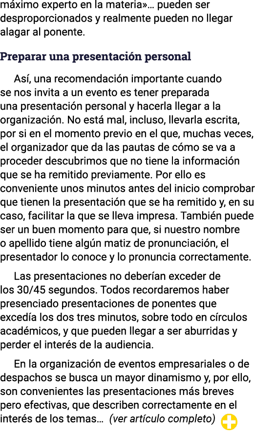 máximo experto en la materia   pueden ser desproporcionados y realmente pueden no llegar alagar al ponente  Preparar    
