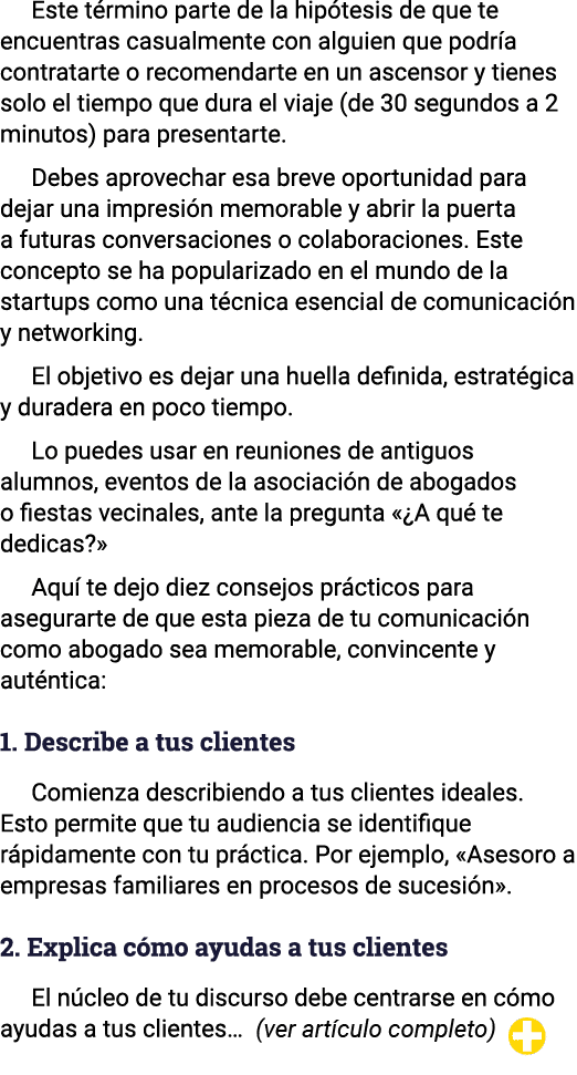 Este término parte de la hipótesis de que te encuentras casualmente con alguien que podría contratarte o recomendarte   