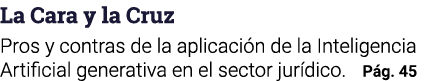 La Cara y la Cruz Pros y contras de la aplicación de la Inteligencia Artificial generativa en el sector jurídico  Pág   