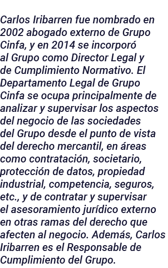Carlos Iribarren fue nombrado en 2002 abogado externo de Grupo Cinfa, y en 2014 se incorporó al Grupo como Director L   