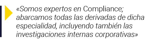   Somos expertos en Compliance; abarcamos todas las derivadas de dicha especialidad, incluyendo también las investiga   