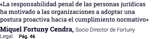  La responsabilidad penal de las personas jurídicas ha motivado a las organizaciones a adoptar una postura proactiva    