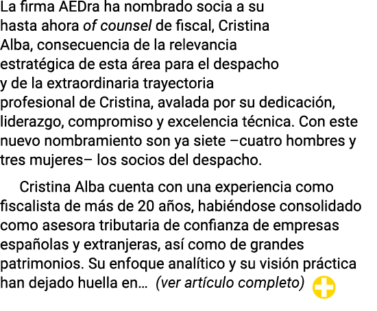 La firma AEDra ha nombrado socia a su hasta ahora of counsel de fiscal, Cristina Alba, consecuencia de la relevancia    
