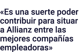  Es una suerte poder contribuir para situar a Allianz entre las mejores compañías empleadoras 