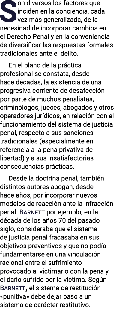 Son diversos los factores que inciden en la conciencia, cada vez más generalizada, de la necesidad de incorporar camb   