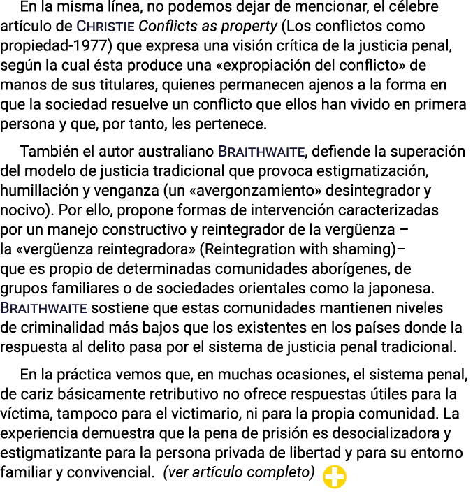 En la misma línea, no podemos dejar de mencionar, el célebre artículo de Christie Conflicts as property (Los conflict   