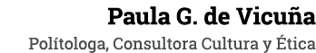 Paula G  de Vicuña Polítologa, Consultora Cultura y Ética