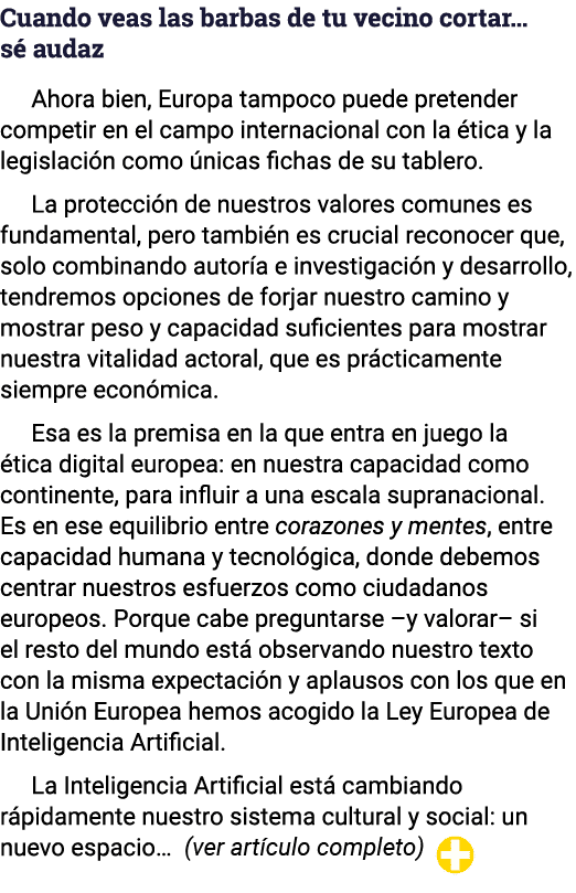 Cuando veas las barbas de tu vecino cortar  sé audaz Ahora bien, Europa tampoco puede pretender competir en el campo    