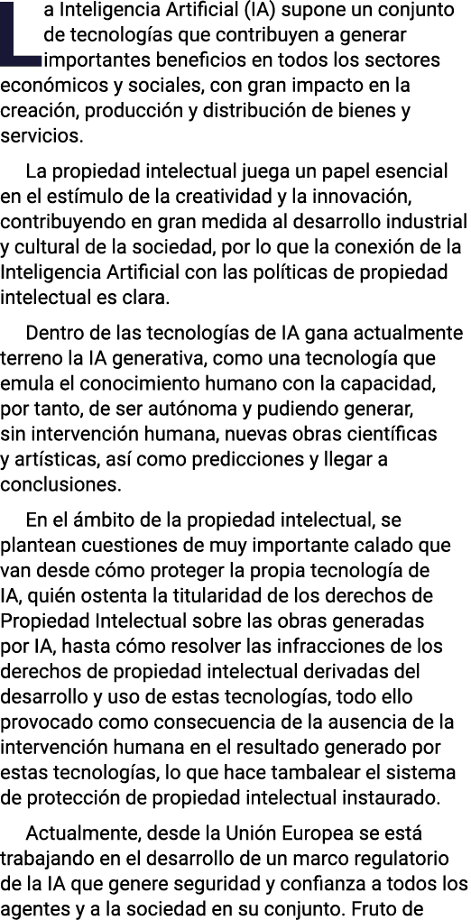 La Inteligencia Artificial (IA) supone un conjunto de tecnologías que contribuyen a generar importantes beneficios en   