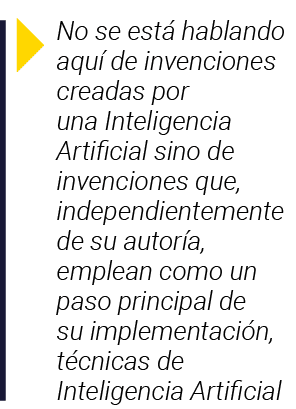 No se está hablando aquí de invenciones creadas por una Inteligencia Artificial sino de invenciones que, independien   