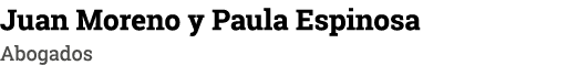 Juan Moreno y Paula Espinosa Abogados