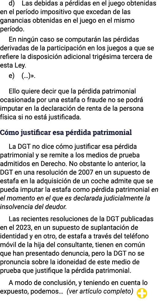 d) Las debidas a pérdidas en el juego obtenidas en el período impositivo que excedan de las ganancias obtenidas en el   