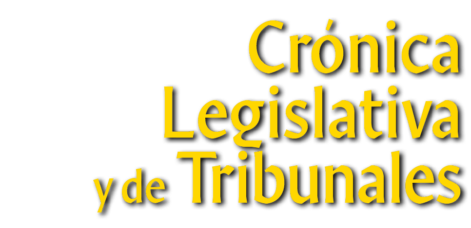 Crónica Legislativa y de Tribunales