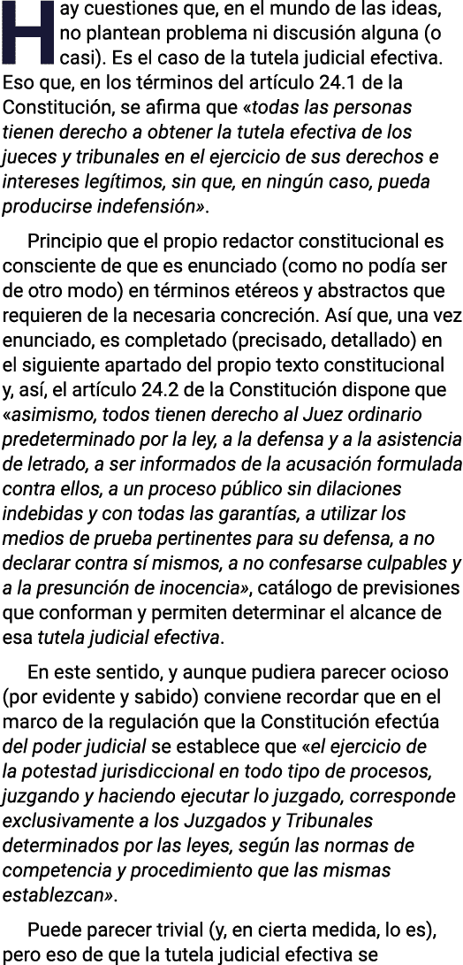 Hay cuestiones que, en el mundo de las ideas, no plantean problema ni discusión alguna (o casi)  Es el caso de la tut   