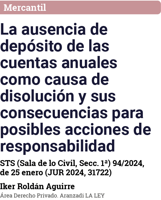 Mercantil La ausencia de depósito de las cuentas anuales como causa de disolución y sus consecuencias para posibles a   