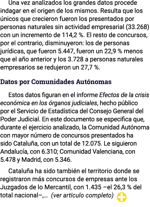 Una vez analizados los grandes datos procede indagar en el origen de los mismos  Resulta que los únicos que crecieron   