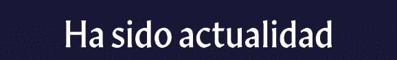 Ha sido actualidad