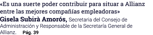  Es una suerte poder contribuir para situar a Allianz entre las mejores compañías empleadoras  Gisela Subirà Amorós,    