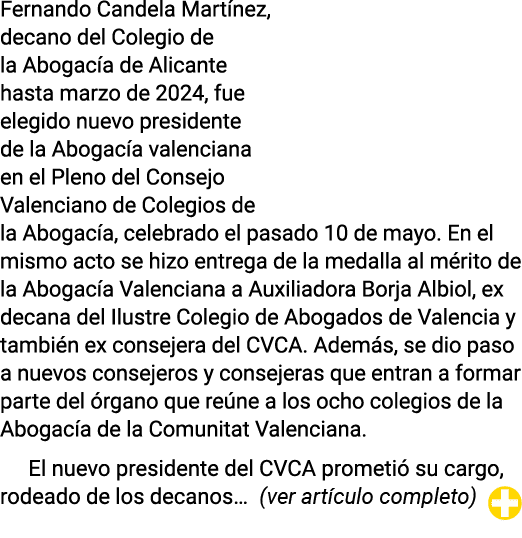 Fernando Candela Martínez, decano del Colegio de la Abogacía de Alicante hasta marzo de 2024, fue elegido nuevo presi   