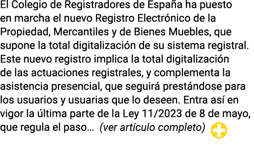 El Colegio de Registradores de España ha puesto en marcha el nuevo Registro Electrónico de la Propiedad, Mercantiles    