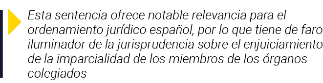  Esta sentencia ofrece notable relevancia para el ordenamiento jurídico español, por lo que tiene de faro iluminador    