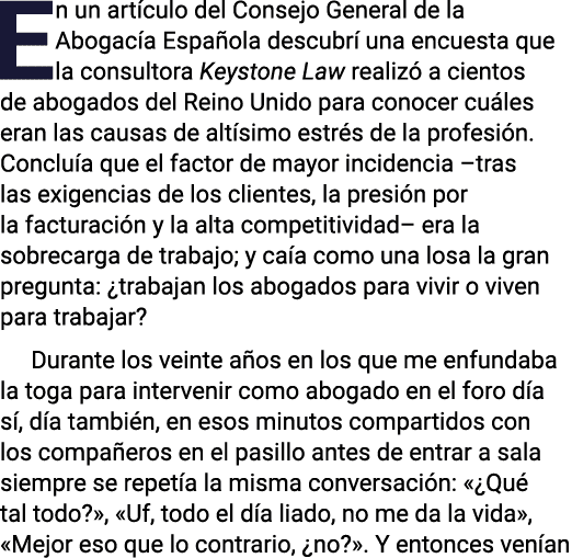 En un artículo del Consejo General de la Abogacía Española descubrí una encuesta que la consultora Keystone Law reali   