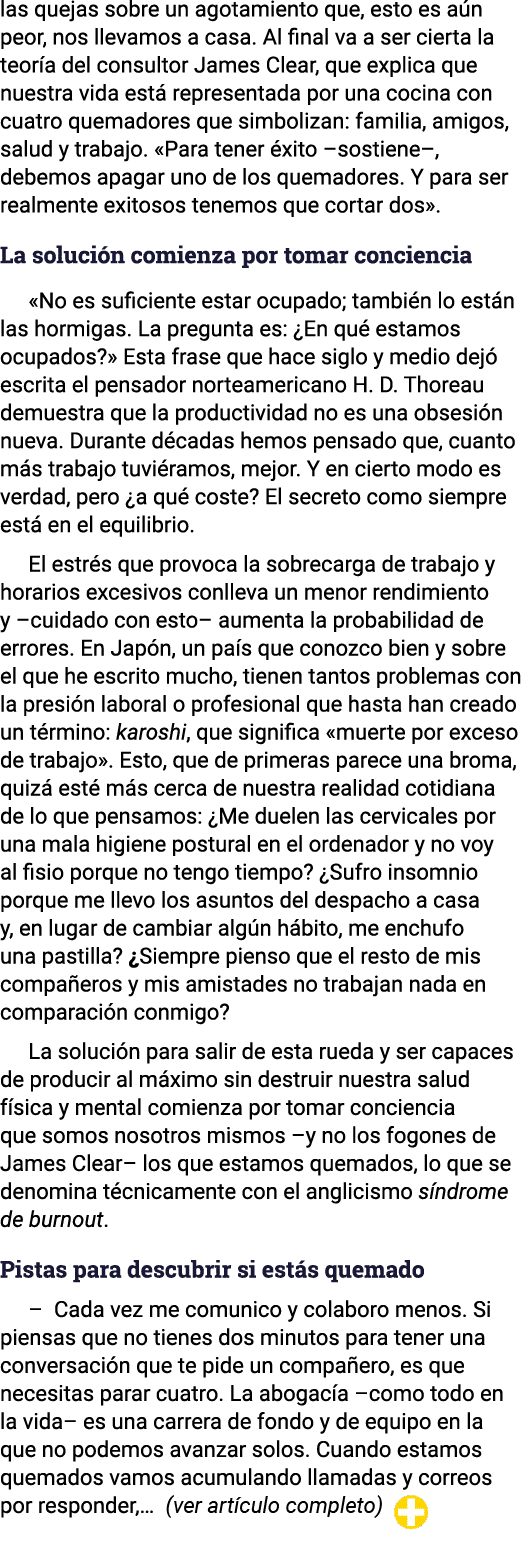 las quejas sobre un agotamiento que, esto es aún peor, nos llevamos a casa  Al final va a ser cierta la teoría del co   