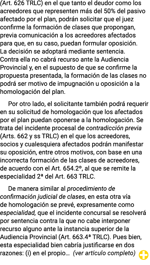 (Art  626 TRLC) en el que tanto el deudor como los acreedores que representen más del 50% del pasivo afectado por el    