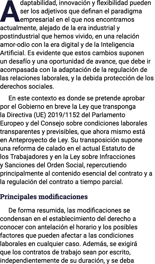 Adaptabilidad, innovación y flexibilidad pueden ser los adjetivos que definan el paradigma empresarial en el que nos    