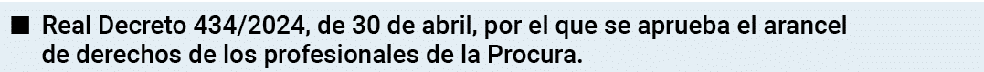   Real Decreto 434 2024, de 30 de abril, por el que se aprueba el arancel de derechos de los profesionales de la Proc   