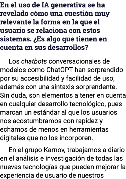 En el uso de IA generativa se ha revelado cómo una cuestión muy relevante la forma en la que el usuario se relaciona    