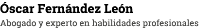 Óscar Fernández León Abogado y experto en habilidades profesionales