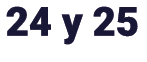 24 y 25