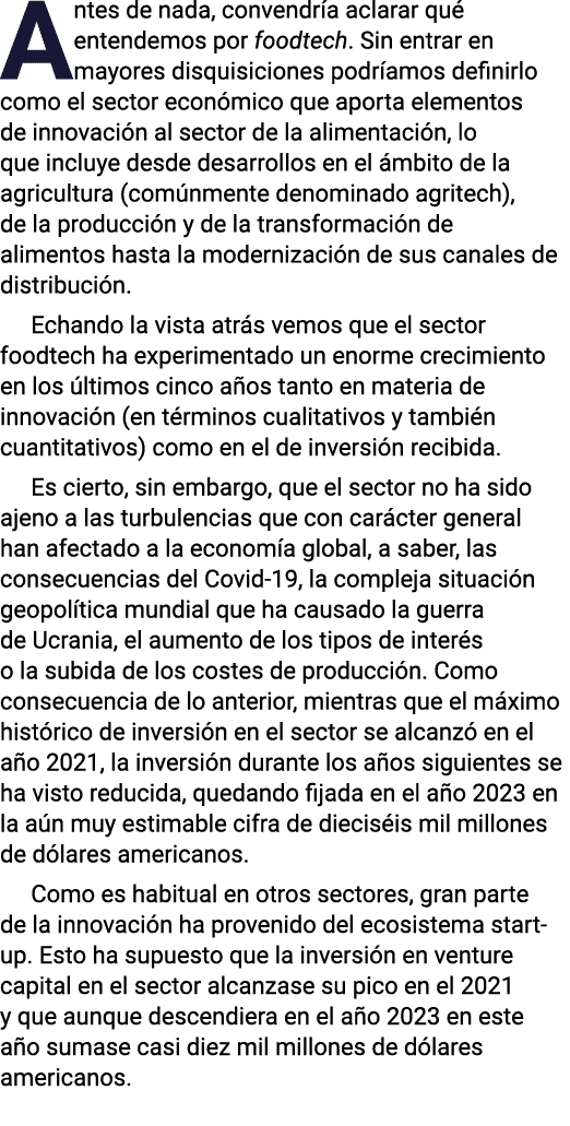 Antes de nada, convendría aclarar qué entendemos por foodtech  Sin entrar en mayores disquisiciones podríamos definir   