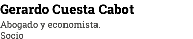 Gerardo Cuesta Cabot Abogado y economista  Socio