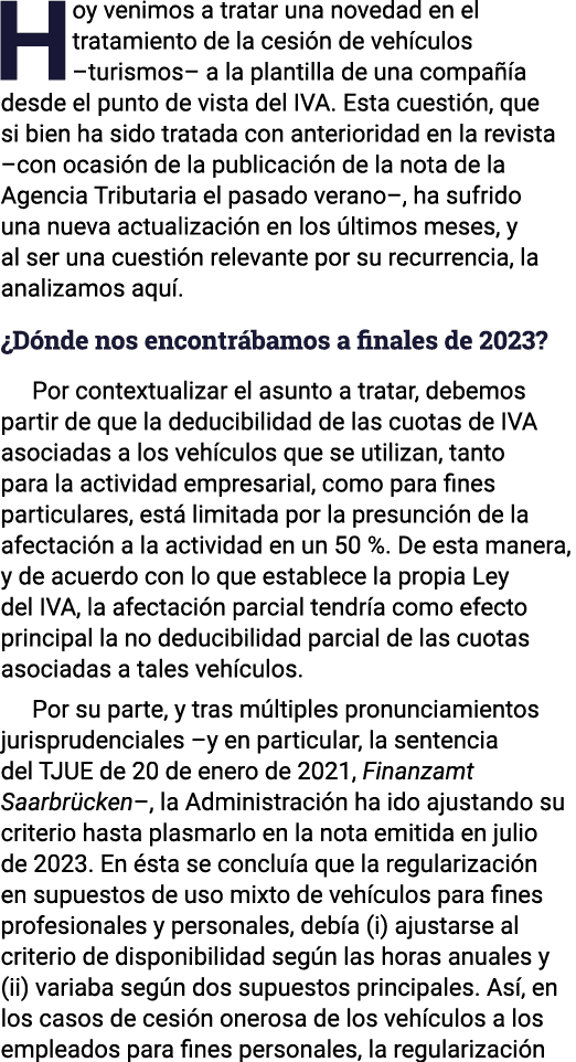 Hoy venimos a tratar una novedad en el tratamiento de la cesión de vehículos  turismos  a la plantilla de una compañí   