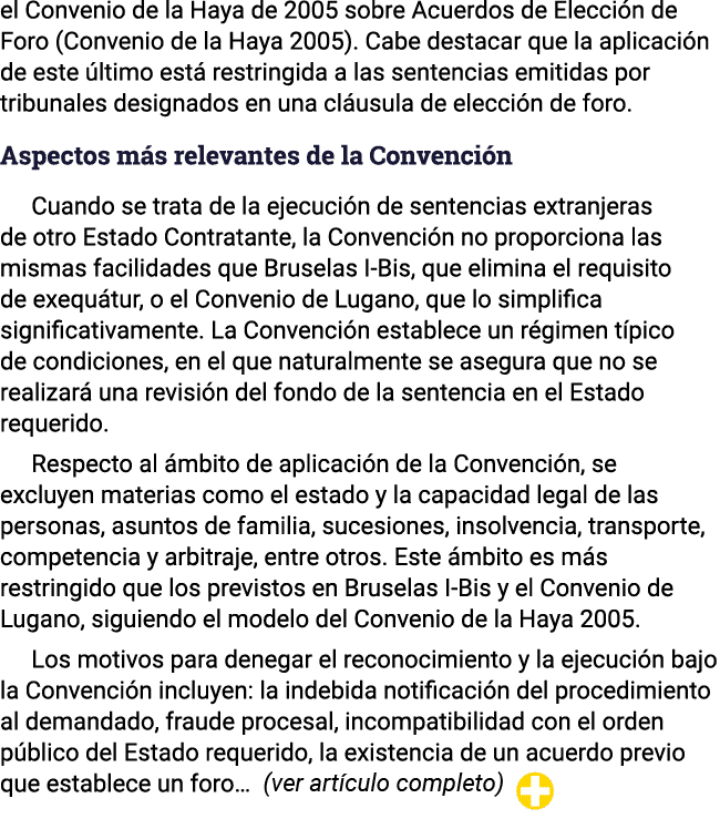 el Convenio de la Haya de 2005 sobre Acuerdos de Elección de Foro (Convenio de la Haya 2005)  Cabe destacar que la ap   