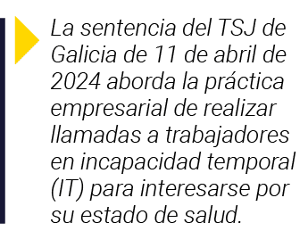  La sentencia del TSJ de Galicia de 11 de abril de 2024 aborda la práctica empresarial de realizar llamadas a trabaja   