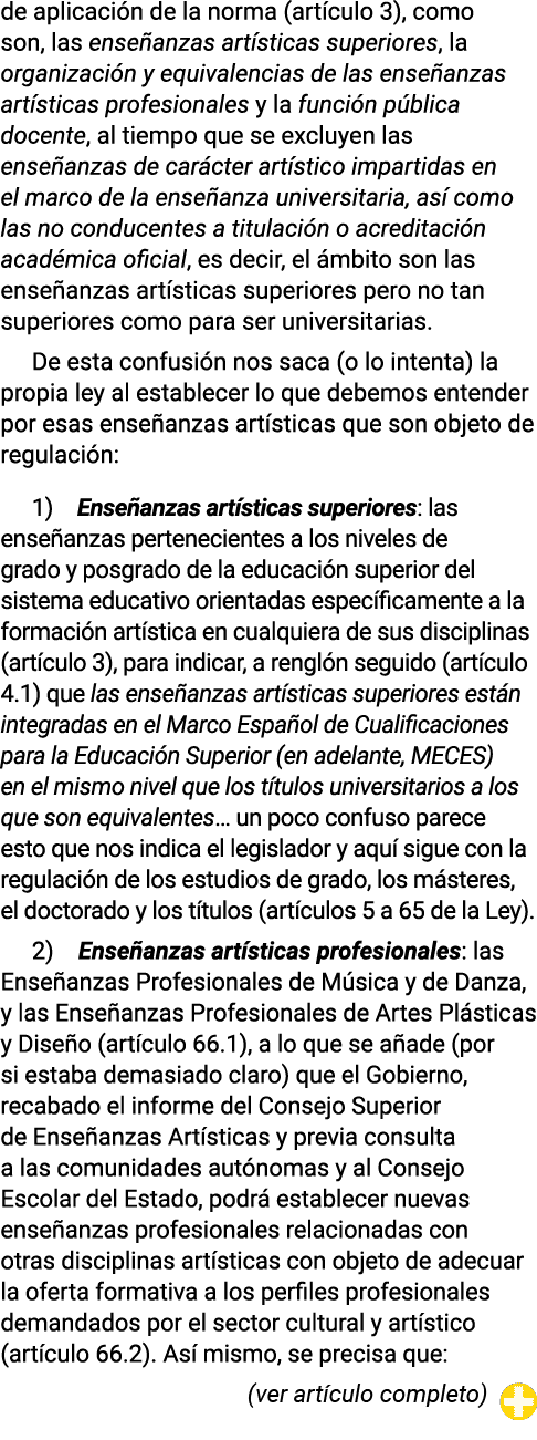 de aplicación de la norma (artículo 3), como son, las enseñanzas artísticas superiores, la organización y equivalenci   
