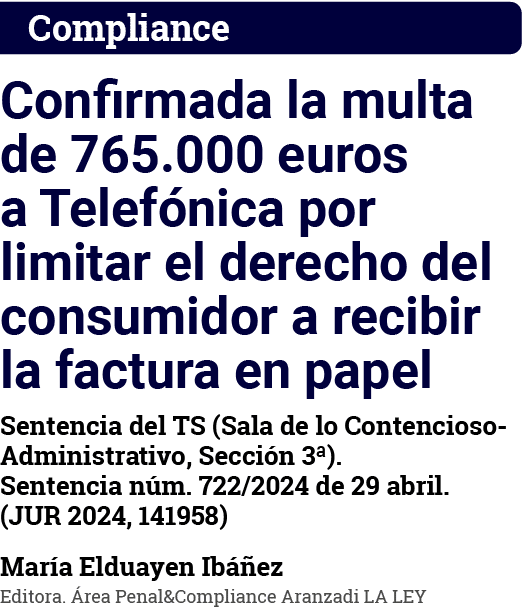 Compliance Confirmada la multa de 765 000 euros a Telefónica por limitar el derecho del consumidor a recibir la factu   