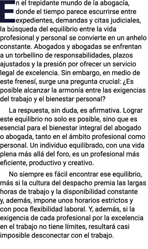 En el trepidante mundo de la abogacía, donde el tiempo parece escurrirse entre expedientes, demandas y citas judicial   