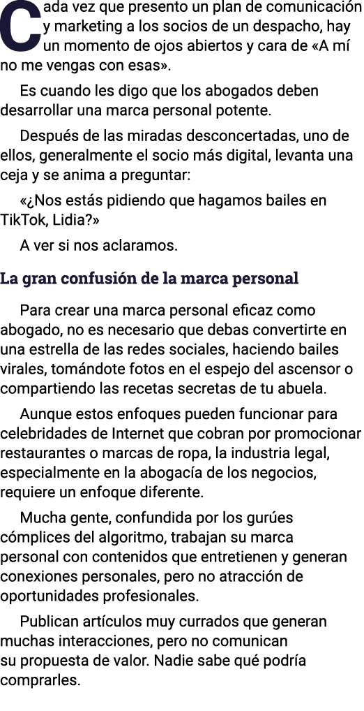 Cada vez que presento un plan de comunicación y marketing a los socios de un despacho, hay un momento de ojos abierto   