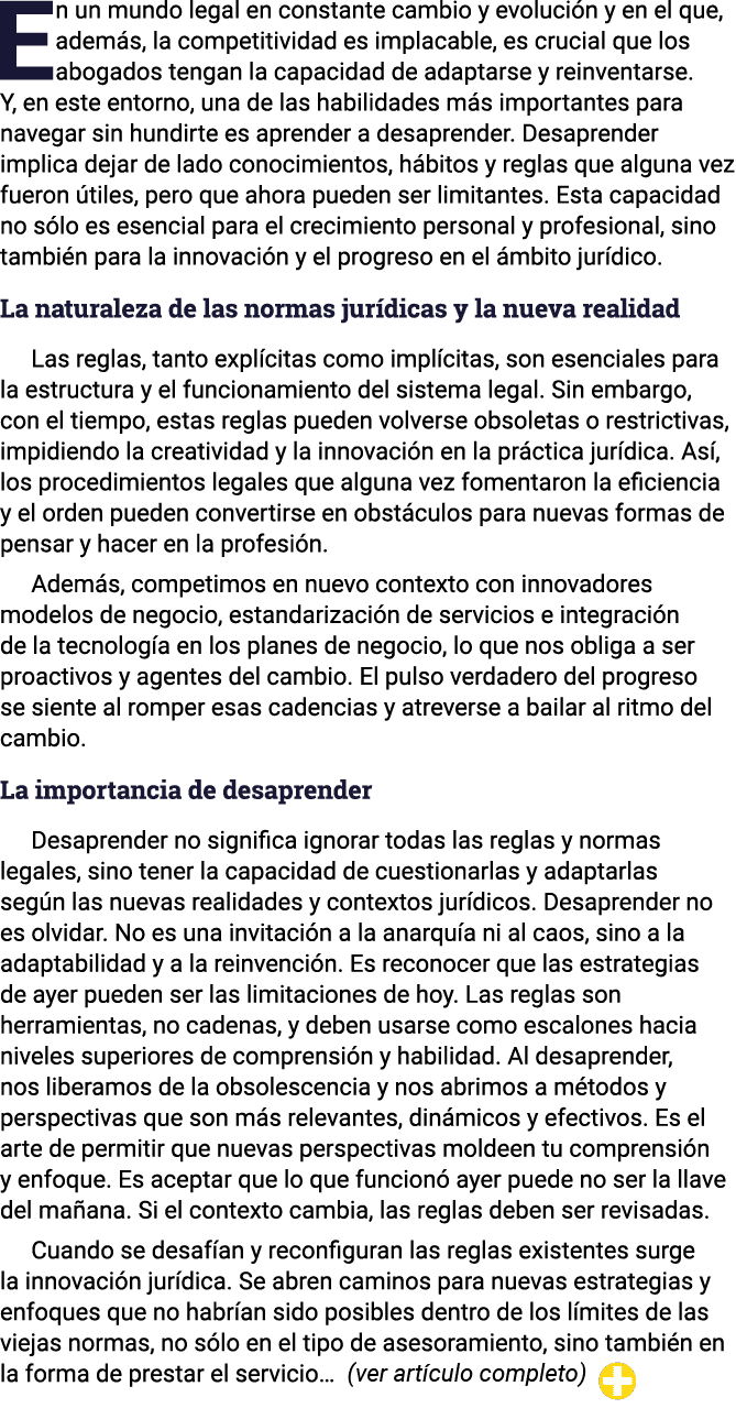 En un mundo legal en constante cambio y evolución y en el que, además, la competitividad es implacable, es crucial qu   