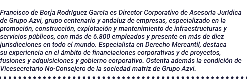 Francisco de Borja Rodríguez García es Director Corporativo de Asesoría Jurídica de Grupo Azvi, grupo centenario y an   
