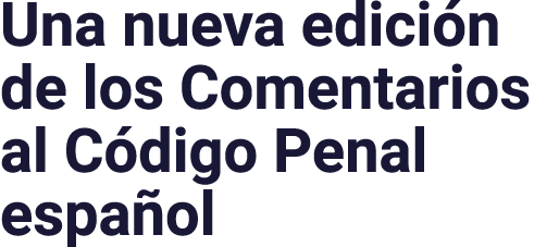 Una nueva edición de los Comentarios al Código Penal español