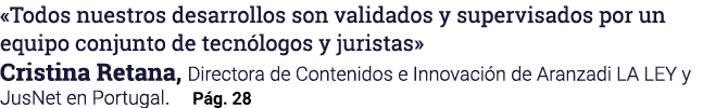  Todos nuestros desarrollos son validados y supervisados por un equipo conjunto de tecnólogos y juristas  Cristina Re   