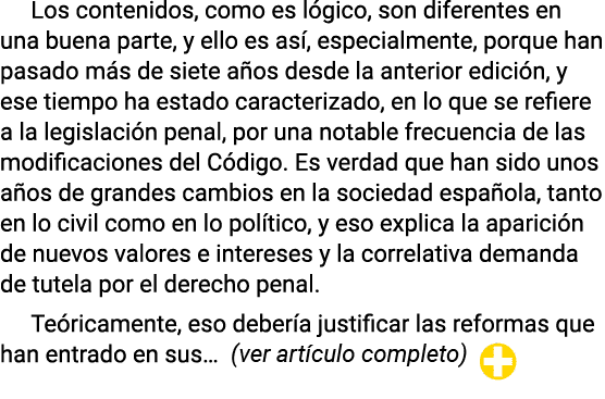 Los contenidos, como es lógico, son diferentes en una buena parte, y ello es así, especialmente, porque han pasado má   